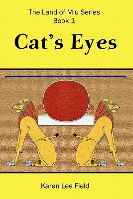 Cat's Eyes by Karen Lee Field Cat's Eyes by Karen Lee Field