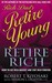 Rich Dad's Retire Young, Re...