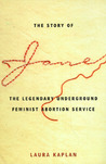 The Story of Jane by Laura Kaplan The Story of Jane by Laura Kaplan