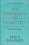 The Pentateuch as Narrative by John H. Sailhamer The Pentateuch as Narrative by John H. Sailhamer