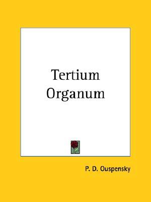 Tertium Organum by Pyotr Uspensky — Reviews, Discussion, Bookclubs, Lists