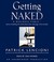 Getting Naked: A Business Fable About Shedding the Three Fears That Sabotage Client Loyalty (Audio)
