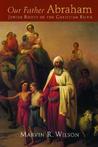 Our Father Abraham by Marvin R. Wilson