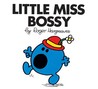 Little Miss Bossy by Roger Hargreaves Little Miss Bossy by Roger Hargreaves