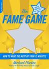 The Fame Game: How to Make the Most of Your 15 Minutes