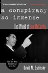 A Conspiracy So Immense: The World of Joe McCarthy