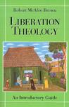 Liberation Theology by Robert McAfee Brown Liberation Theology by Robert McAfee Brown