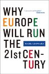 Why Europe Will Run the 21st Century Why Europe Will Run the 21st Century