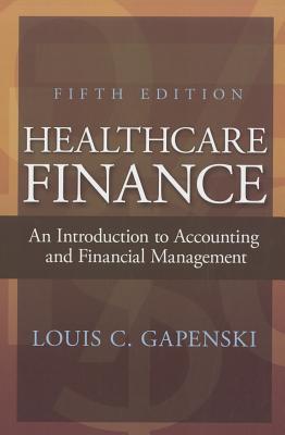 healthcare finance gapenski Healthcare finance anintroductionto accountingand financialmanagement thirdedition louiscgapenski aupha hap. healthcare finance gapenski Healthcare finance anintroductionto accountingand financialmanagement thirdedition louiscgapenski aupha hap.