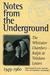 Notes from the Underground:...