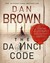 The Da Vinci Code by Dan Brown The Da Vinci Code by Dan Brown