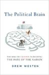 The Political Brain by Drew Westen The Political Brain by Drew Westen