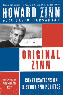 Original Zinn by Howard Zinn Original Zinn by Howard Zinn