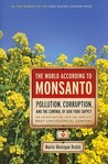 The World According to Monsanto by Marie-Monique Robin The World According to Monsanto by Marie-Monique Robin
