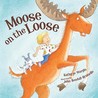 Moose on the Loose Moose on the Loose