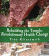 Rebuilding the Temple: Revolutionary Health Change