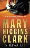 Stillwatch by Mary Higgins Clark Stillwatch by Mary Higgins Clark