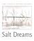 Salt Dreams: Land and Water...