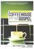 The Coffeehouse Gospel by Matthew Paul Turner The Coffeehouse Gospel by Matthew Paul Turner