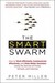 The Smart Swarm: How Understanding Flocks, Schools, and Colonies Can Make Us Better at Communicating, Decision Making, and Getting Things Done (Paperback)