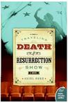 The Traveling Death and Resurrection Show: A Novel The Traveling Death and Resurrection Show: A Novel