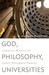 God, Philosophy, Universities: A Selective History of the Catholic Philosophical Tradition