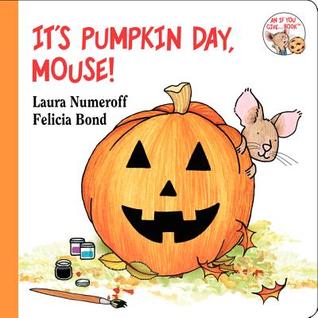 It's Pumpkin Day, Mouse!
