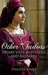 The Other Tudors by Philippa Jones The Other Tudors by Philippa Jones