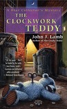 The Clockwork Teddy: A Bear Collector's Mystery The Clockwork Teddy: A Bear Collector's Mystery
