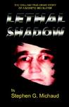Lethal Shadow: The Chilling True-Crime Story of a Sadistic Sex Slayer Lethal Shadow: The Chilling True-Crime Story of a Sadistic Sex Slayer