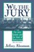 We, the Jury by Jeffrey Abramson