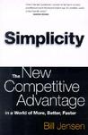 Simplicity: The New Competitive Advantage in a World of More, Better, Faster