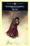 Ruth by Elizabeth Gaskell Ruth by Elizabeth Gaskell