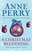 A Christmas Beginning (Christmas Stories, #5) by Anne Perry
