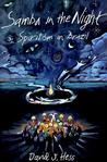 Samba in the Night: Spiritism in Brazil Samba in the Night: Spiritism in Brazil