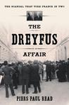The Dreyfus Affair: The Scandal That Tore France in Two The Dreyfus Affair: The Scandal That Tore France in Two