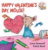 Happy Valentine's Day, Mouse! by Laura Joffe Numeroff