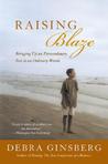 Raising Blaze by Debra Ginsberg
