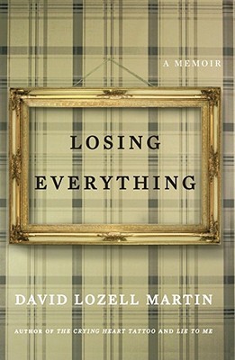 Losing Everything by David Martin Losing Everything by David Martin