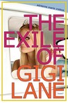 The Exile of Gigi Lane by Adrienne Maria Vrettos The Exile of Gigi Lane by Adrienne Maria Vrettos