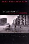 A Small Corner of Hell by Anna Politkovskaya A Small Corner of Hell by Anna Politkovskaya
