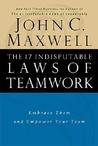 The 17 Indisputable Laws of Teamwork by John C. Maxwell