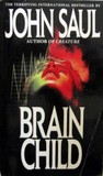 Brain Child by John Saul Brain Child by John Saul