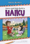 Henry And Hala Build A Haiku (Poetry Builders) Henry And Hala Build A Haiku (Poetry Builders)