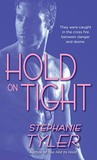 Hold on Tight by Stephanie Tyler Hold on Tight by Stephanie Tyler