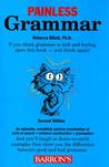 Painless Grammar by Rebecca S. Elliott Painless Grammar by Rebecca S. Elliott