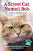 A Street Cat Named Bob: How One Man and His Cat Found Hope on the Streets (Paperback)