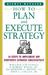 How to Plan and Execute Strategy: 24 Steps to Implement Any Corporate Strategy Successfully