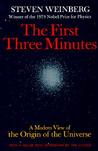 The First Three Minutes by Steven Weinberg The First Three Minutes by Steven Weinberg
