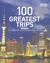 Travel+leisure: 100 Greatest Trips
